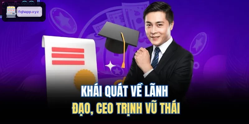 Khái quát về lãnh đạo, CEO Mai Khánh Thịnh