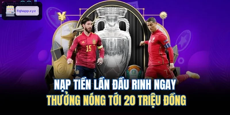 Khuyến mãi nạp tiền lần đầu tới 20 triệu đồng