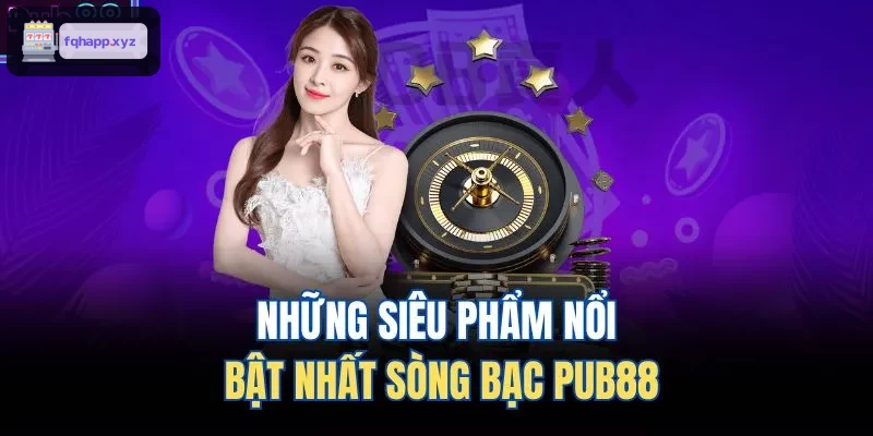 Những siêu phẩm nổi bật nhất sòng bạc WIN79