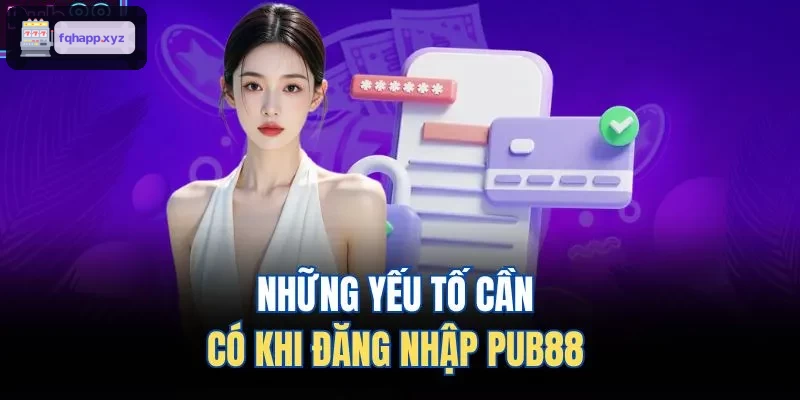 Những yếu tố cần có khi đăng nhập WIN79